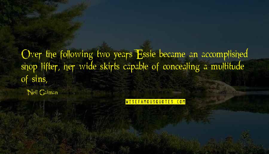 Judge Trudy Quotes By Neil Gaiman: Over the following two years Essie became an