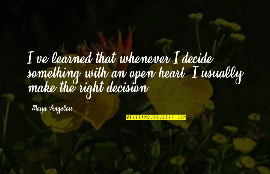 Judged By Appearance Quotes By Maya Angelou: I've learned that whenever I decide something with