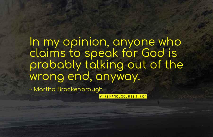 Judgemental People Quotes By Martha Brockenbrough: In my opinion, anyone who claims to speak