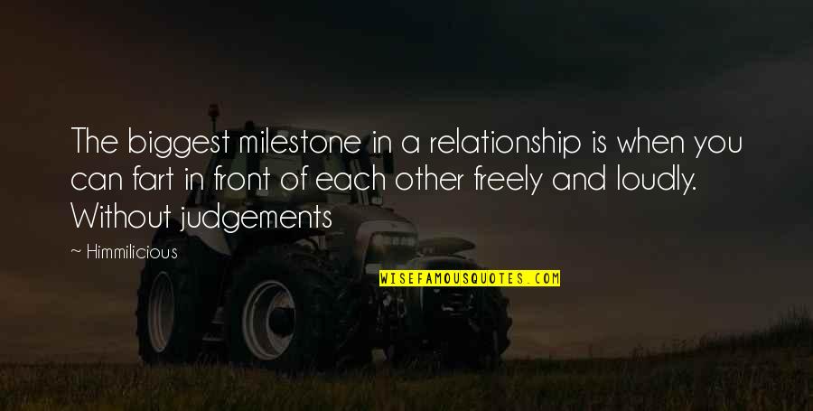Judgements Quotes By Himmilicious: The biggest milestone in a relationship is when Judgements Quotes By Himmilicious: The biggest milestone in a relationship is when