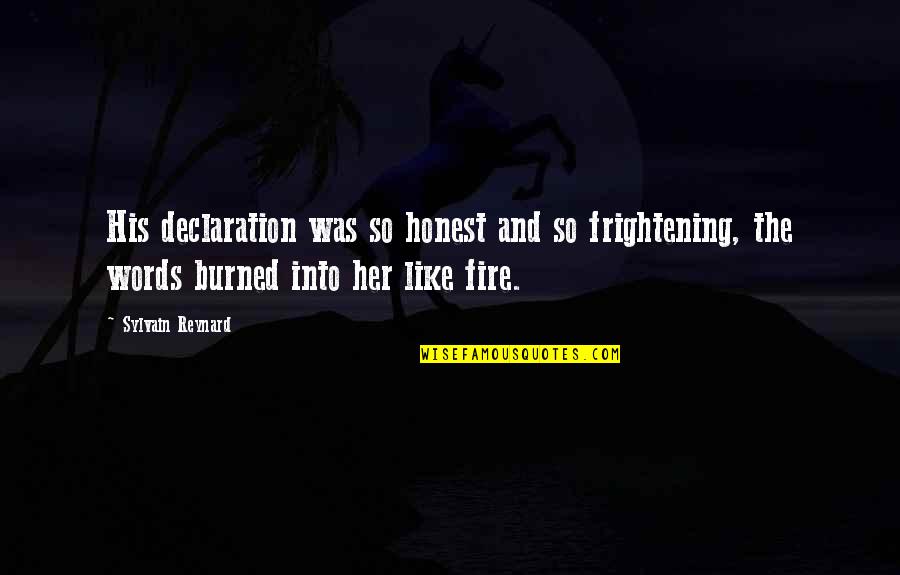 Judgerc Quotes By Sylvain Reynard: His declaration was so honest and so frightening,