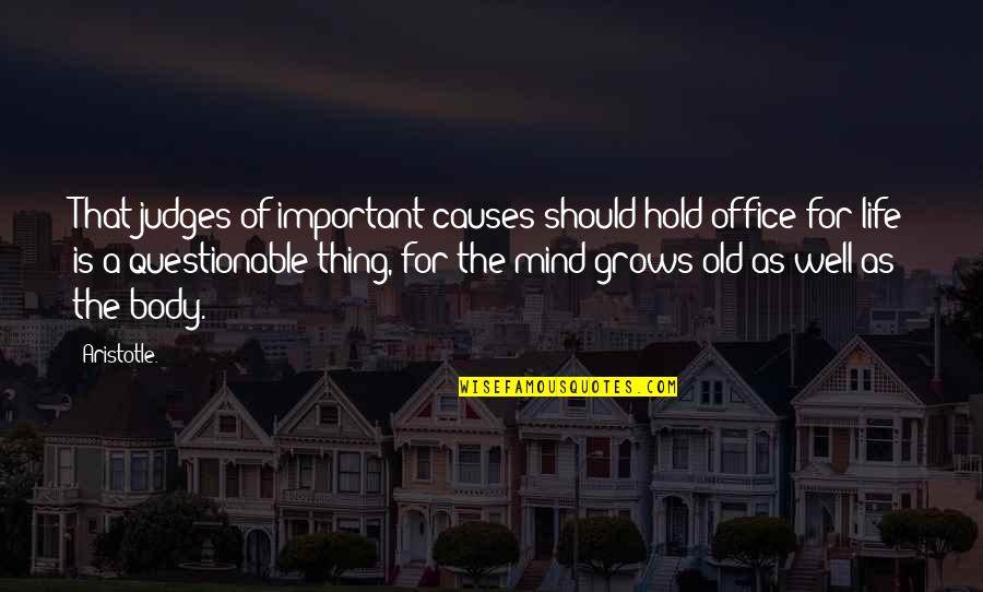 Judges And Justice Quotes By Aristotle.: That judges of important causes should hold office Judges And Justice Quotes By Aristotle.: That judges of important causes should hold office
