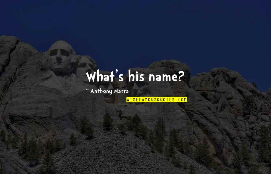 Judges Got Quotes By Anthony Marra: What's his name?
