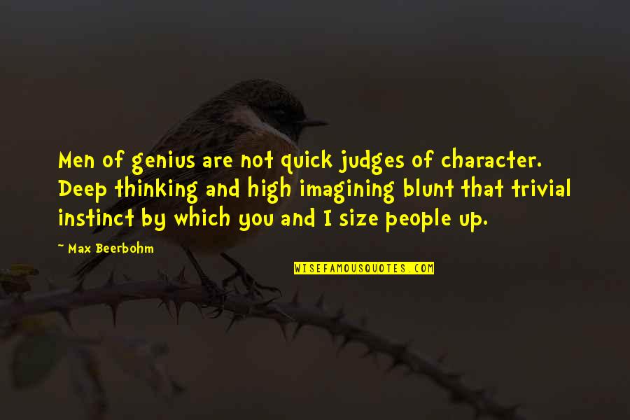Judges Quotes By Max Beerbohm: Men of genius are not quick judges of