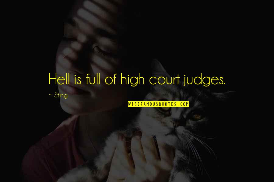 Judges Quotes By Sting: Hell is full of high court judges.