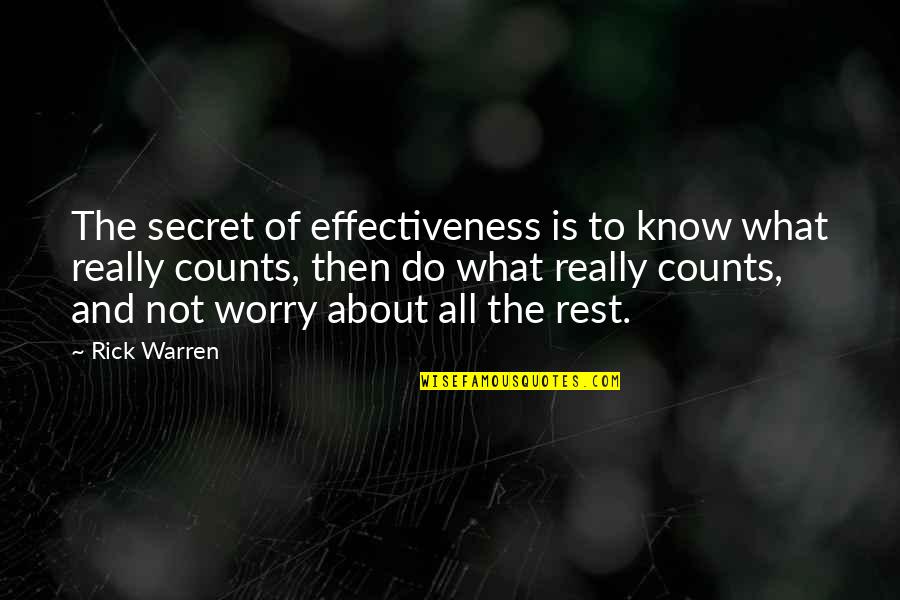 Judging My Past Quotes By Rick Warren: The secret of effectiveness is to know what