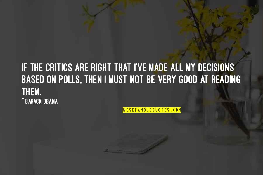 Judging Others Without Knowing Them Quotes By Barack Obama: If the critics are right that I've made