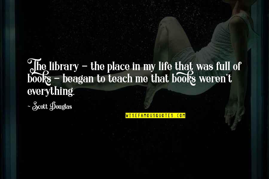 Judging People Bible Quotes By Scott Douglas: The library - the place in my life