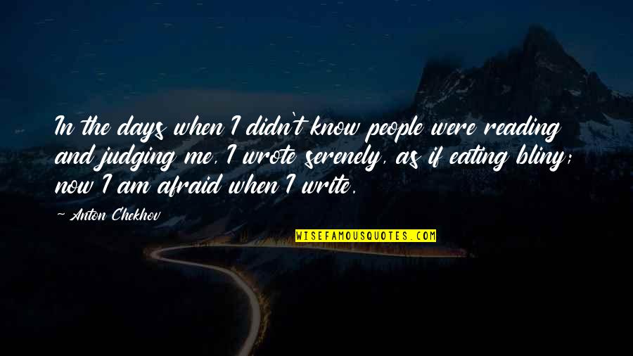 Judging People Quotes By Anton Chekhov: In the days when I didn't know people