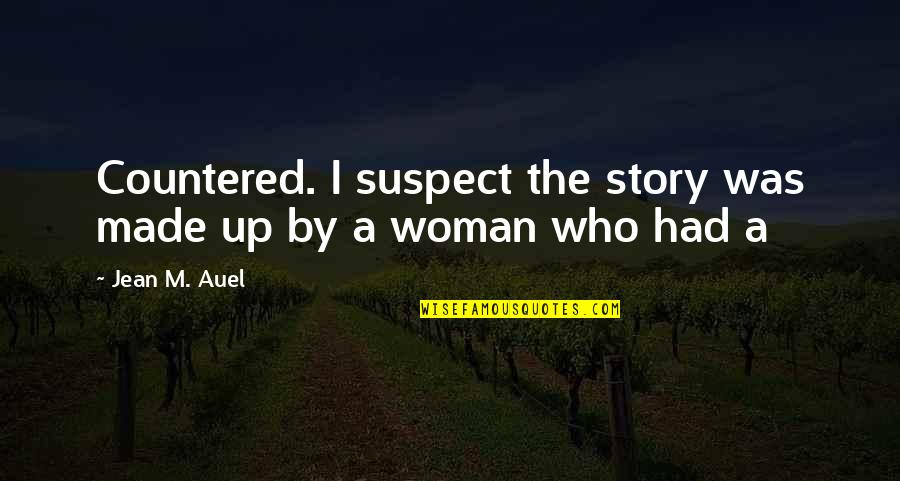 Judging People With Tattoos Quotes By Jean M. Auel: Countered. I suspect the story was made up