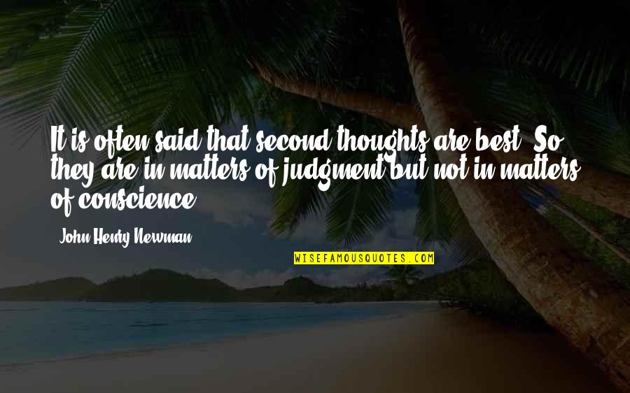 Judgment Is Quotes By John Henry Newman: It is often said that second thoughts are