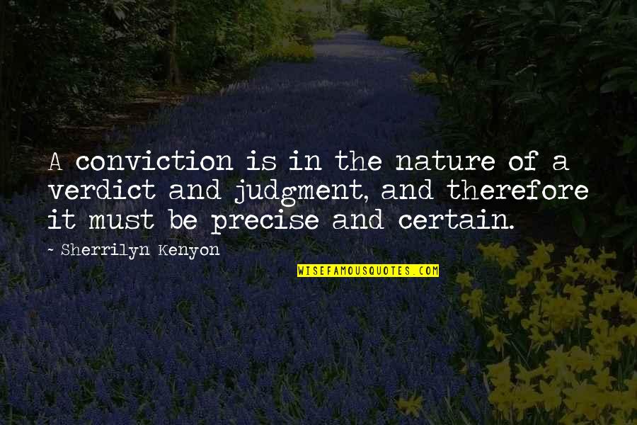 Judgment Is Quotes By Sherrilyn Kenyon: A conviction is in the nature of a