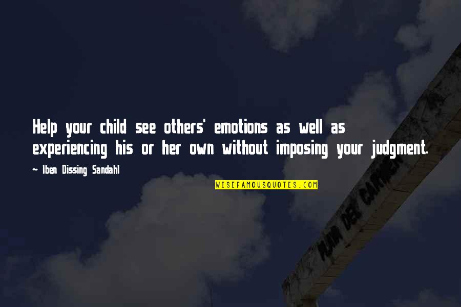 Judgment Quotes And Quotes By Iben Dissing Sandahl: Help your child see others' emotions as well