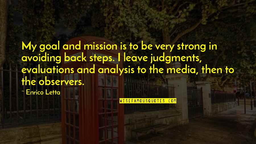Judgments Quotes By Enrico Letta: My goal and mission is to be very Judgments Quotes By Enrico Letta: My goal and mission is to be very