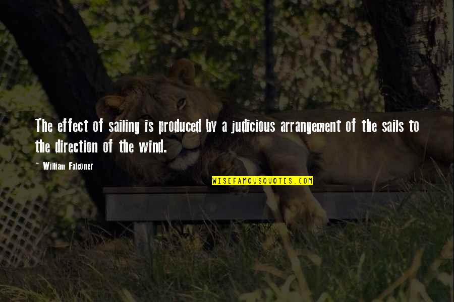 Judicious Quotes By William Falconer: The effect of sailing is produced by a