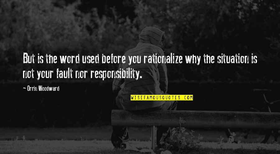 Judita Marko Quotes By Orrin Woodward: But is the word used before you rationalize Judita Marko Quotes By Orrin Woodward: But is the word used before you rationalize