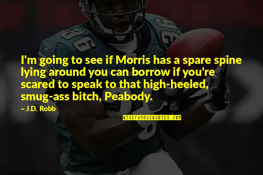 Judith Loftus Quotes By J.D. Robb: I'm going to see if Morris has a
