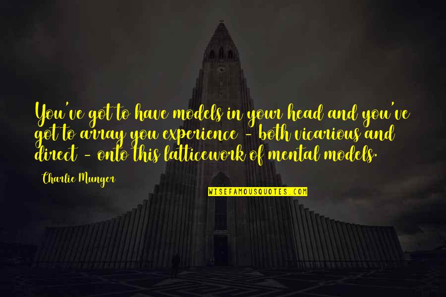 Judyta Hankus Quotes By Charlie Munger: You've got to have models in your head Judyta Hankus Quotes By Charlie Munger: You've got to have models in your head