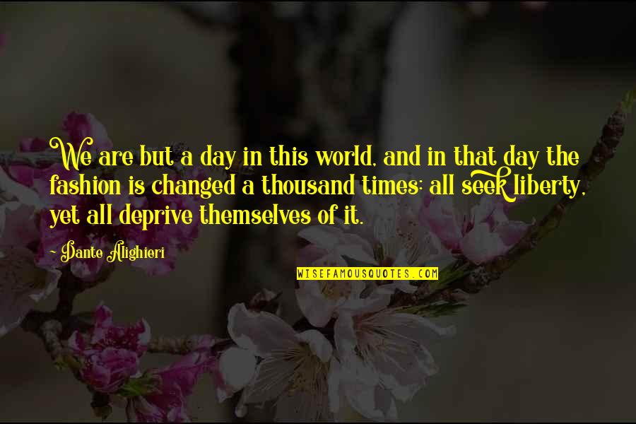 Juelle Fanart Quotes By Dante Alighieri: We are but a day in this world, Juelle Fanart Quotes By Dante Alighieri: We are but a day in this world,