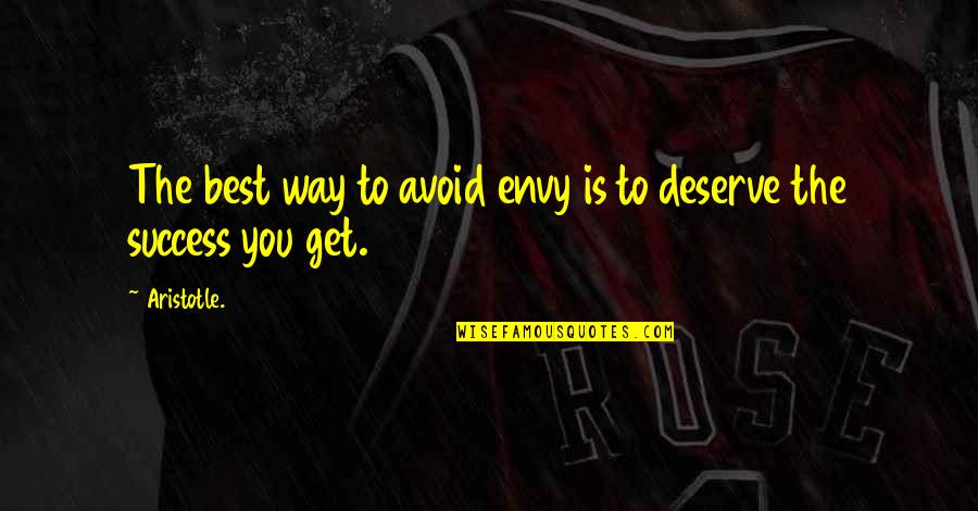 Juelz Quotes By Aristotle.: The best way to avoid envy is to