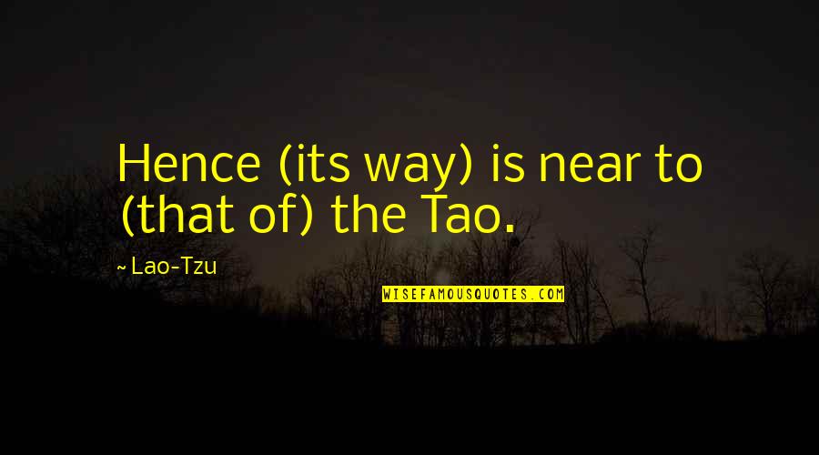 Jugend Magazine Quotes By Lao-Tzu: Hence (its way) is near to (that of)