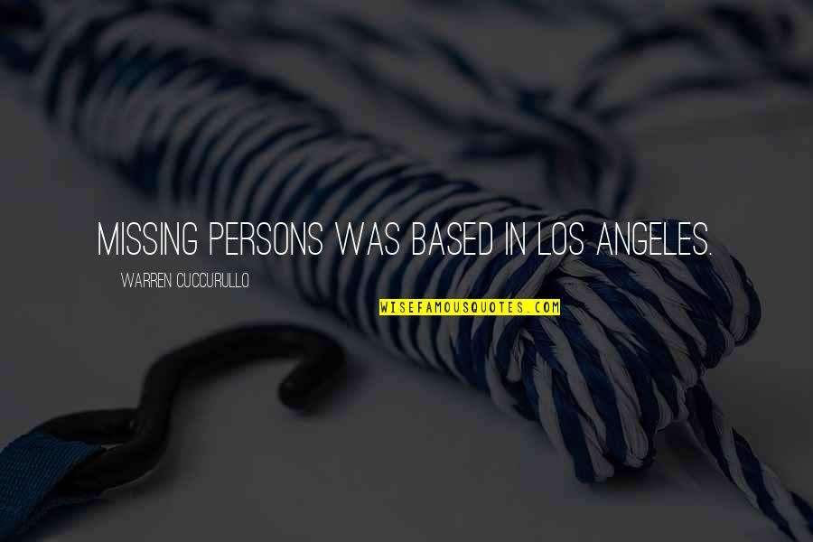 Juger Pistols Quotes By Warren Cuccurullo: Missing Persons was based in Los Angeles.