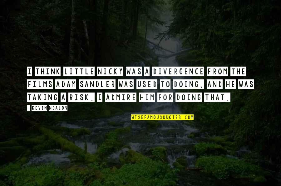 Juggle Quote Quotes By Kevin Nealon: I think Little Nicky was a divergence from