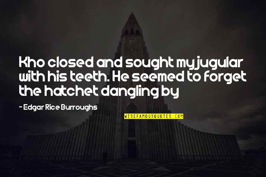 Jugular Quotes By Edgar Rice Burroughs: Kho closed and sought my jugular with his Jugular Quotes By Edgar Rice Burroughs: Kho closed and sought my jugular with his