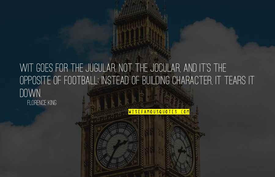 Jugular Quotes By Florence King: Wit goes for the jugular, not the jocular, Jugular Quotes By Florence King: Wit goes for the jugular, not the jocular,