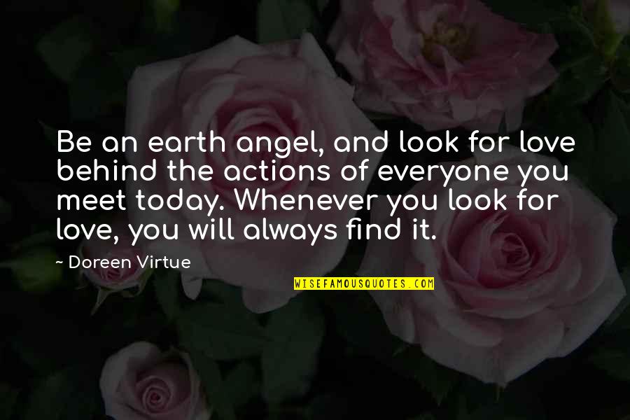 Juharfa Quotes By Doreen Virtue: Be an earth angel, and look for love Juharfa Quotes By Doreen Virtue: Be an earth angel, and look for love
