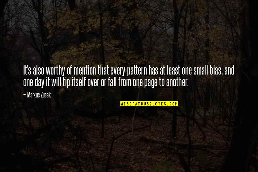 Juhel Miah Quotes By Markus Zusak: It's also worthy of mention that every pattern Juhel Miah Quotes By Markus Zusak: It's also worthy of mention that every pattern