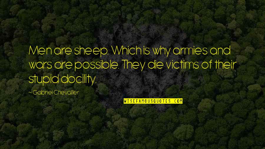Juice Of Life Quotes By Gabriel Chevallier: Men are sheep. Which is why armies and