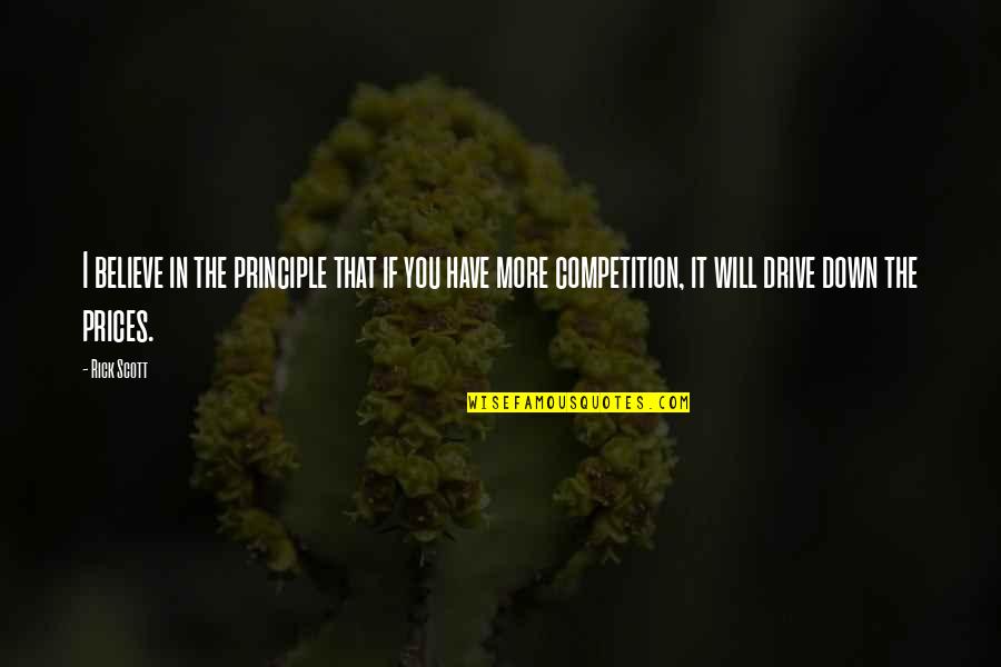 Juiceman Recipes Quotes By Rick Scott: I believe in the principle that if you Juiceman Recipes Quotes By Rick Scott: I believe in the principle that if you
