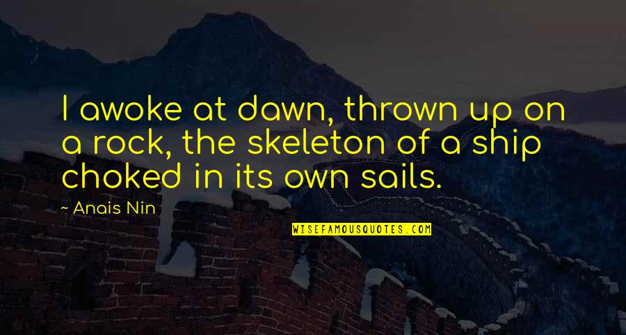 Juleen Quotes By Anais Nin: I awoke at dawn, thrown up on a