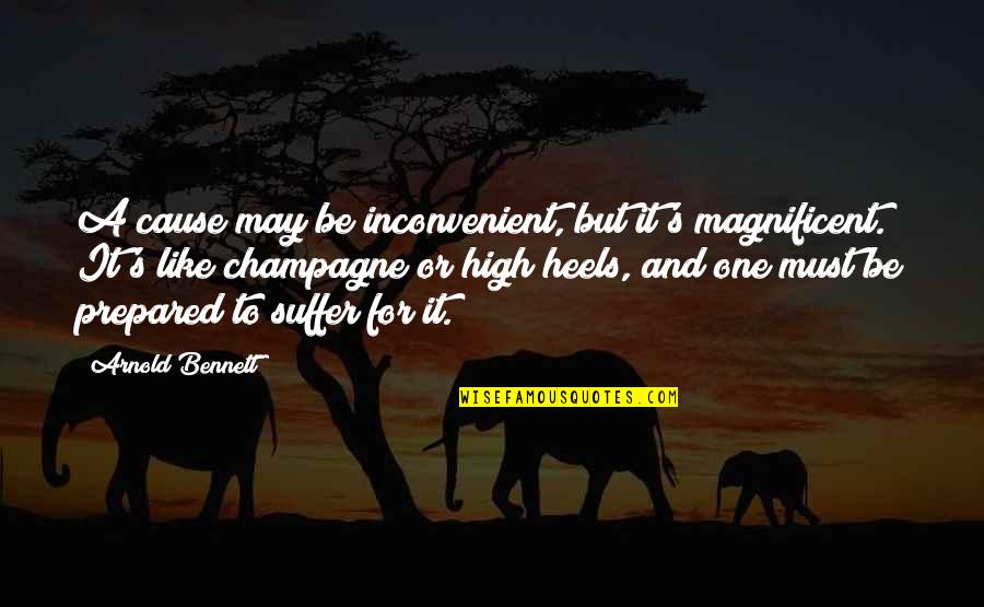 Julenek Quotes By Arnold Bennett: A cause may be inconvenient, but it's magnificent. Julenek Quotes By Arnold Bennett: A cause may be inconvenient, but it's magnificent.