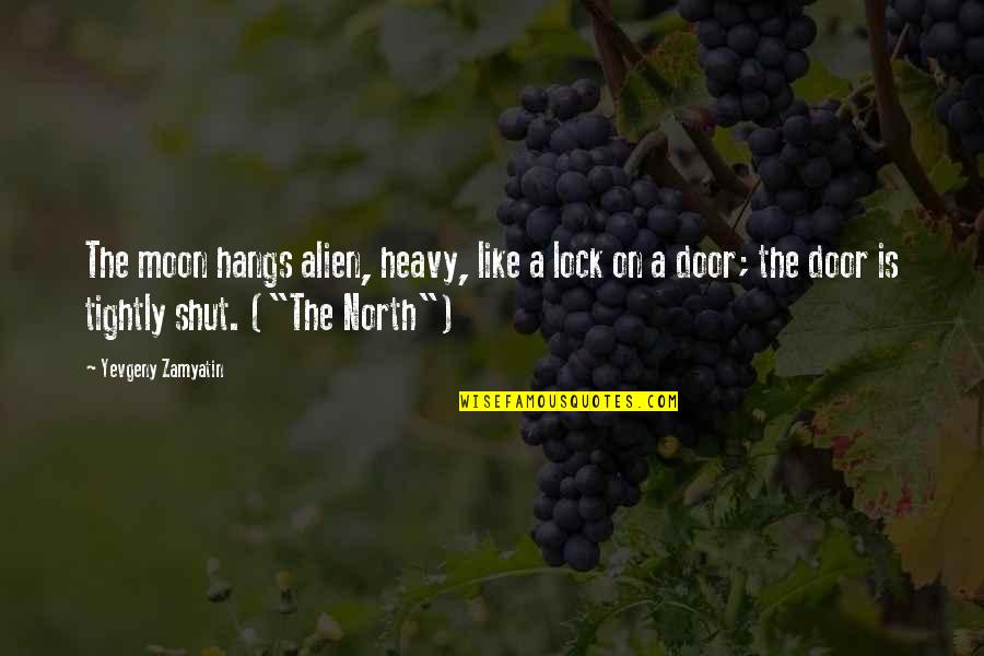 Julenissen Quotes By Yevgeny Zamyatin: The moon hangs alien, heavy, like a lock Julenissen Quotes By Yevgeny Zamyatin: The moon hangs alien, heavy, like a lock