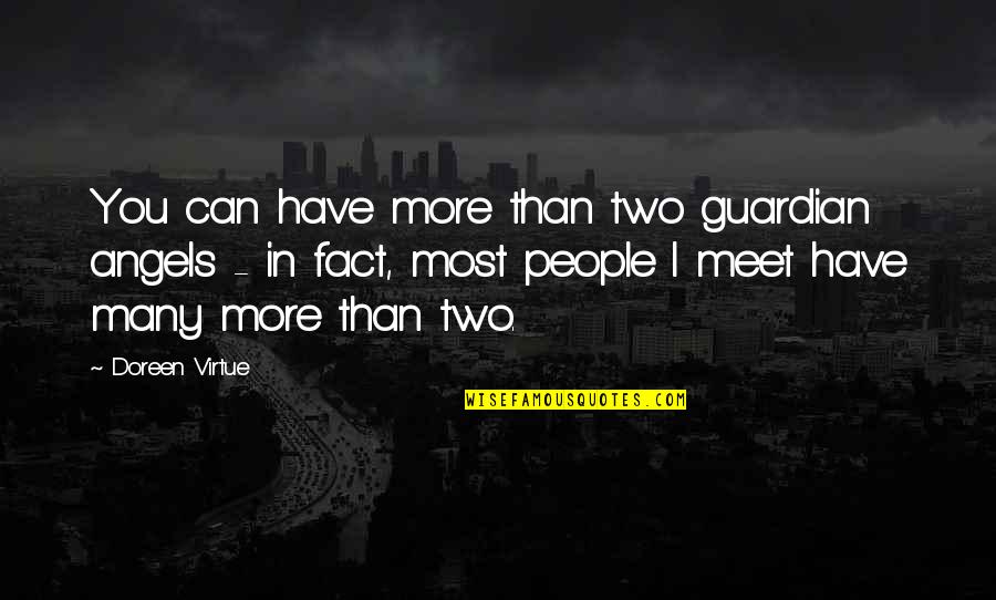 Julenisser Quotes By Doreen Virtue: You can have more than two guardian angels Julenisser Quotes By Doreen Virtue: You can have more than two guardian angels