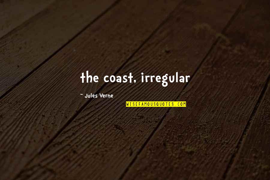 Jules Quotes By Jules Verne: the coast, irregular Jules Quotes By Jules Verne: the coast, irregular
