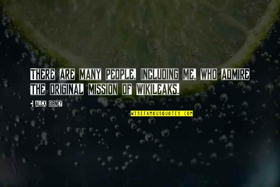 Julgamentos Do Tribunal De Guimaraes Quotes By Alex Gibney: There are many people, including me, who admire