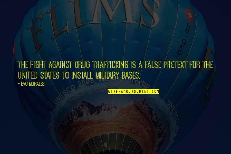 Julguer Quotes By Evo Morales: The fight against drug trafficking is a false Julguer Quotes By Evo Morales: The fight against drug trafficking is a false