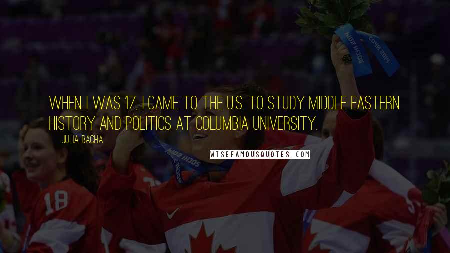 Julia Bacha quotes: When I was 17, I came to the U.S. to study Middle Eastern history and politics at Columbia University. Julia Bacha quotes: When I was 17, I came to the U.S. to study Middle Eastern history and politics at Columbia University.