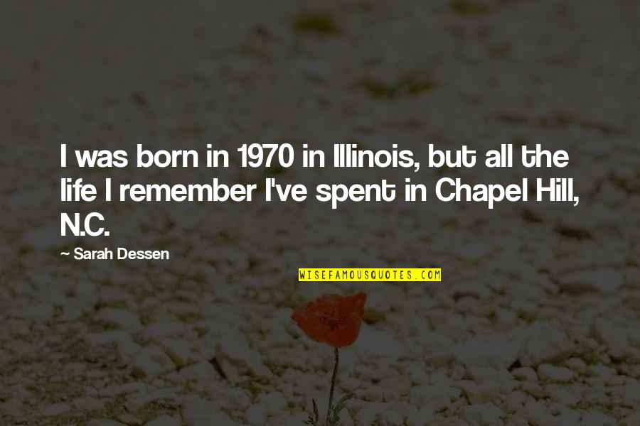 Julia Cameron The Artists Way Quotes By Sarah Dessen: I was born in 1970 in Illinois, but Julia Cameron The Artists Way Quotes By Sarah Dessen: I was born in 1970 in Illinois, but