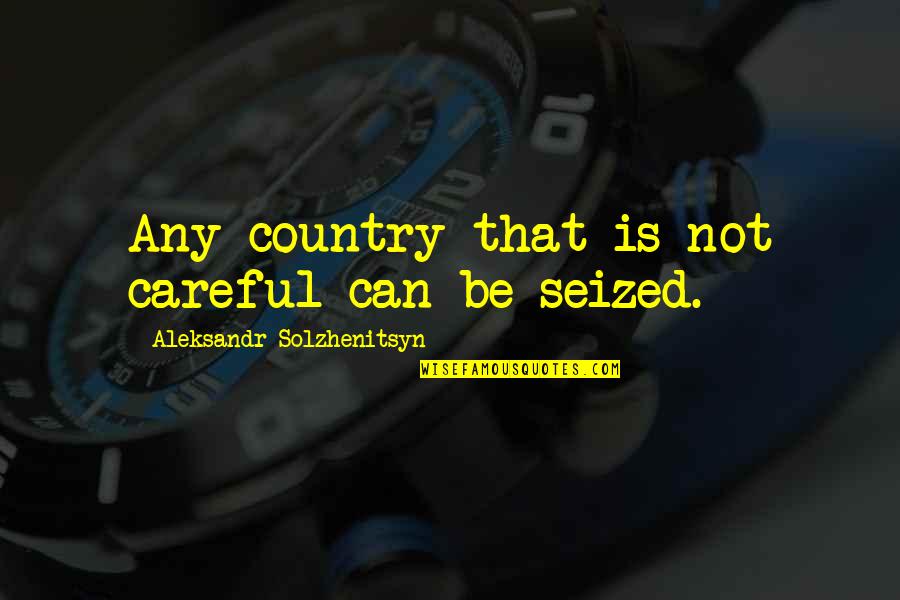 Julia Margaret Cameron Photography Quotes By Aleksandr Solzhenitsyn: Any country that is not careful can be