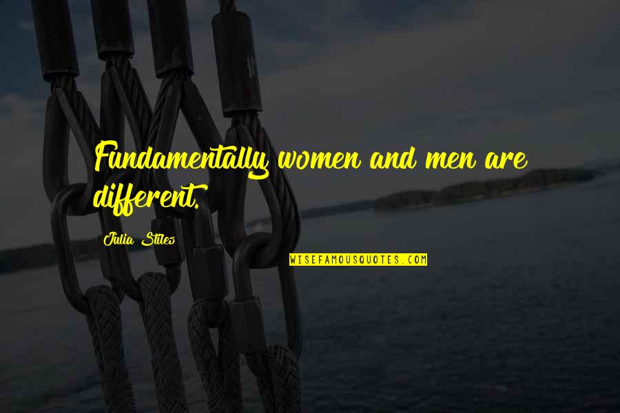 Julia Stiles Quotes By Julia Stiles: Fundamentally women and men are different.