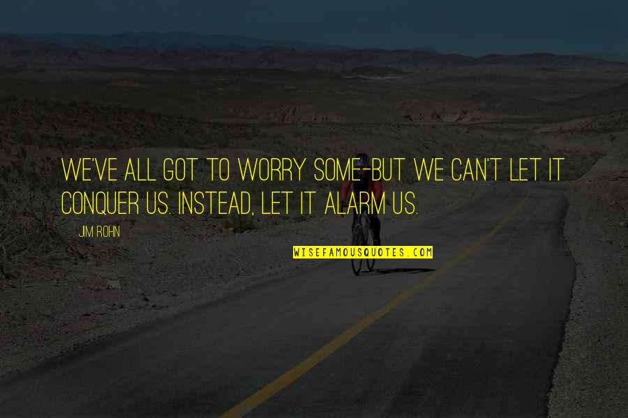 Julia String With Quotes By Jim Rohn: We've all got to worry some-but we can't