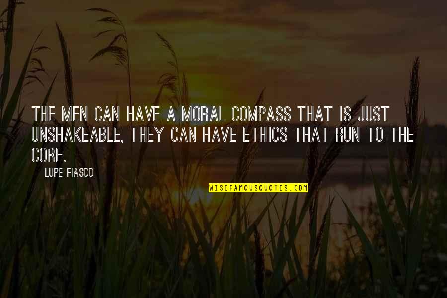 Julian Huxley Quotes By Lupe Fiasco: The men can have a moral compass that