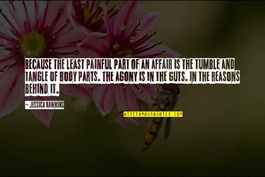 Julianas Golden Buzzer Quotes By Jessica Hawkins: Because the least painful part of an affair