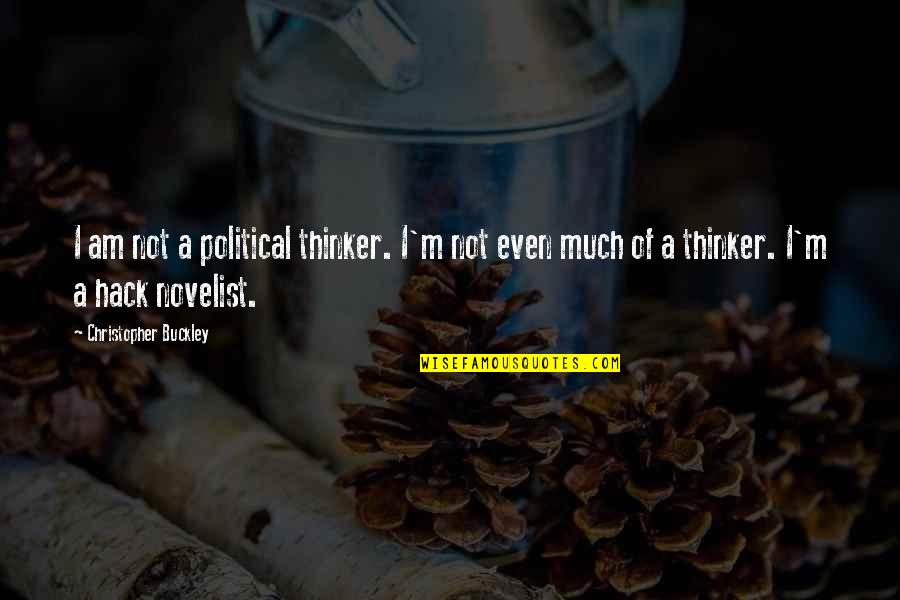 Julianne Potter Quotes By Christopher Buckley: I am not a political thinker. I'm not