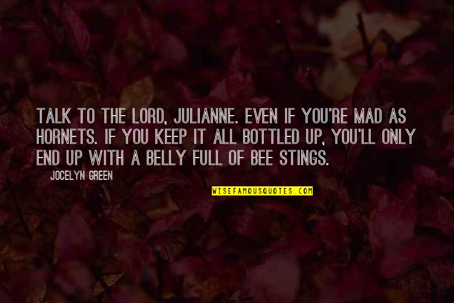 Julianne's Quotes By Jocelyn Green: Talk to the Lord, Julianne. Even if you're