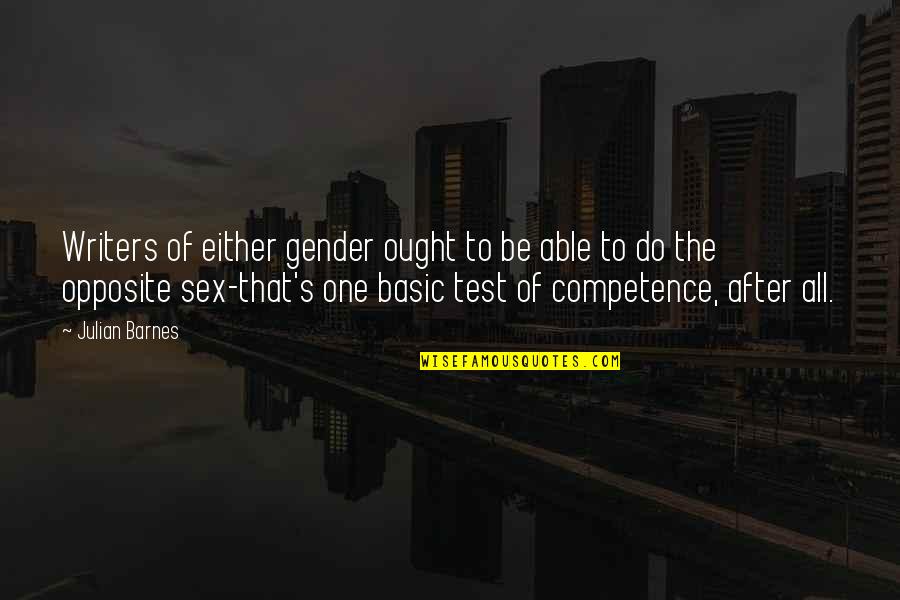 Julian's Quotes By Julian Barnes: Writers of either gender ought to be able Julian's Quotes By Julian Barnes: Writers of either gender ought to be able